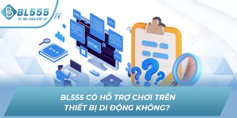BL555 có hỗ trợ chơi trên thiết bị di động không?